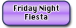 Friday Night Fiesta